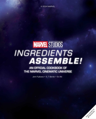 Marvel Studios: Ingredients Assemble!: An Official Cookbook of the Marvel Cinematic Universe