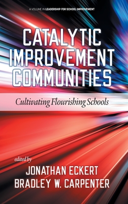 Catalytic Improvement Communities: Cultivating Flourishing Schools