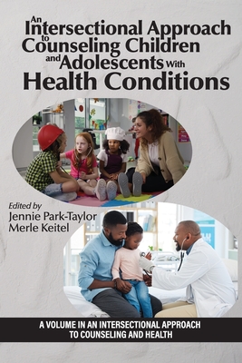 An Intersectional Approach to Counseling Children and Adolescents With Health Conditions