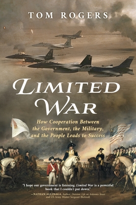 Limited War: How Cooperation Between the Government, the Military, and the People Leads to Success