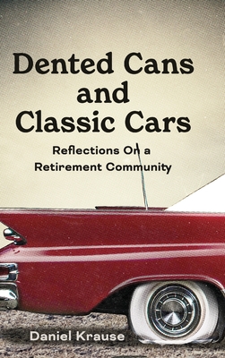 Dented Cans and Classic Cars: Reflections On a Retirement Community