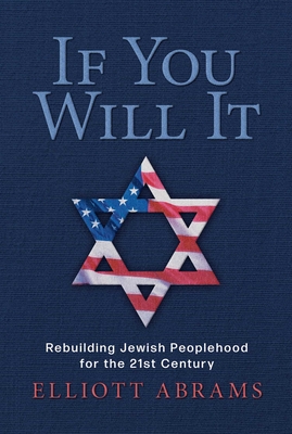 If You Will It: Rebuilding Jewish Peoplehood for the 21st Century