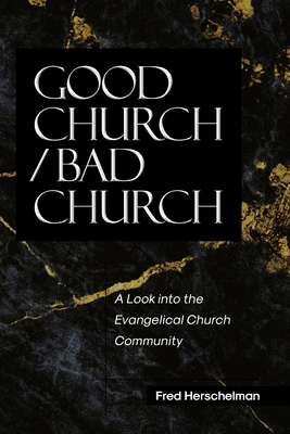 Good Church / Bad Church: A Look into the Evangelical Church Community