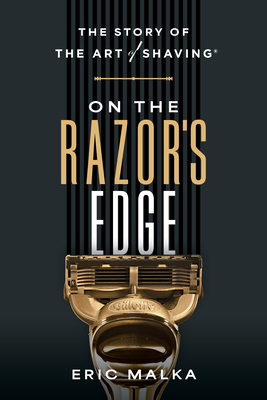 On the Razor's Edge: The Story of the Art of Shaving