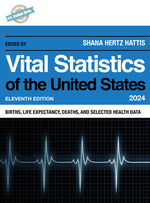 Vital Statistics of the United States 2024: Births, Life Expectancy, Death, and Selected Health Data