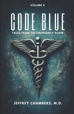 Code Blue: Tales From the Emergency Room, Volume 4