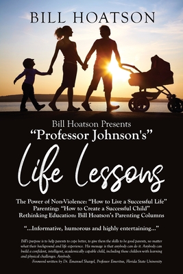 Bill Hoatson Present's Professor Johnson's Life Lessons