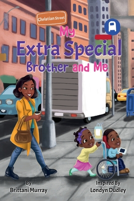 My Extra Special Brother and Me, Inspired By: Londyn Dudley