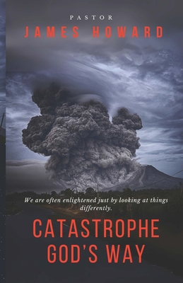 Catastrophe God's Way