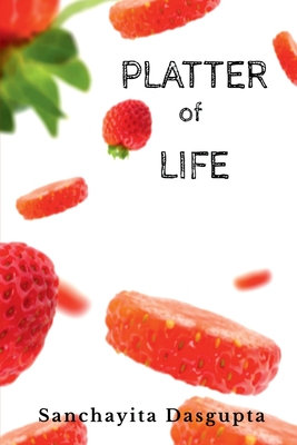 Platter of Life: A fusion of gastronomic anecdotes