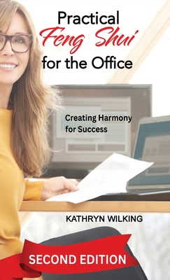 Practical Feng Shui for the Office: Creating Harmony for Success!