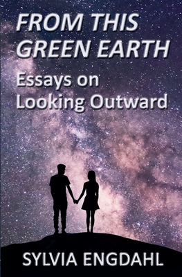 From This Green Earth: Essays on Looking Outward