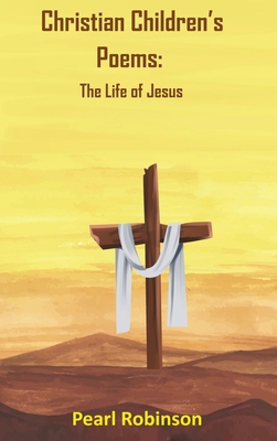 Christian Children's Poems: The Life of Jesus