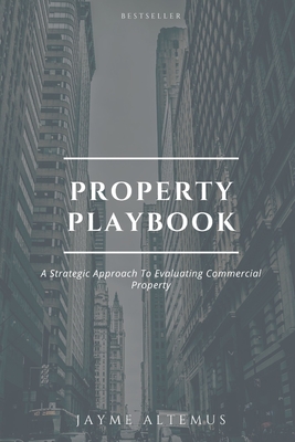 Property Playbook: A Strategic Approach to Evaluating Commercial Properties