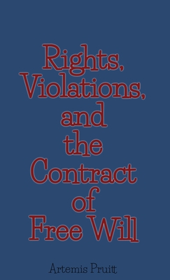 Rights, Violations, and the Contract of Free Will