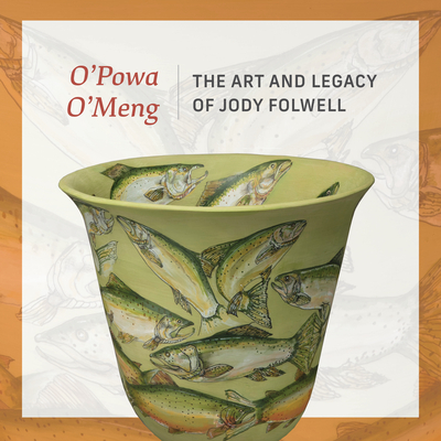 O' Powa O' Meng: The Art and Legacy of Jody Folwell